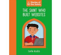 The Saint Who Built Websites  " St. Carlo Acutis