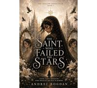 The Saint Who Failed the Stars (The Hollow Choir Cycle)