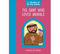 The Saint who Loved Animals - Francis of Assisi
