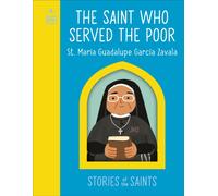 The Saint who Served the Poor - St. Maria Guadalupe Garcia Zavala