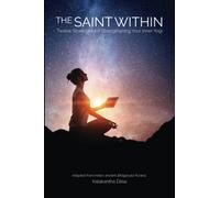 The Saint Within: Twelve Strategies for Strengthening Your Inner Yogi