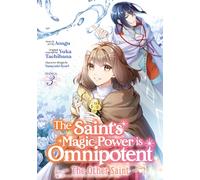 The Saint's Magic Power is Omnipotent: The Other Saint (Manga) Vol. 3