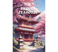 The Sakura Teahouse: book 6 (The Guardian Wheel Series)