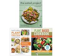 The Salad Project How to build unlimited salads, Natural Plant Protein Cookbook & Plant Based Cookbook For Beginners 3 Books Collection Set