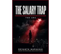 The Salary Trap: How to Break Free, Build Trajectory, and Own Your Income