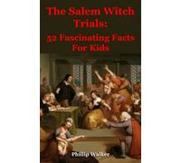 The Salem Witch Trials: 52 Fascinating Facts For Kids