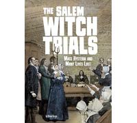 The Salem Witch Trials: Mass Hysteria and Many Lives Lost (Tangled History)