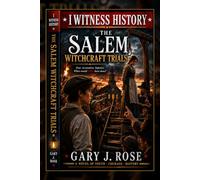 The Salem Witchcraft Trials: Fear. Accusations. Injustice. What Would You Do? (Inspired from History)