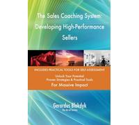 The Sales Coaching System: Developing High-Performance Sellers