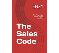 The Sales Code: The Psychology Behind Selling Anything