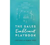 The Sales Enablement Playbook