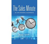 The Sales Minute: 101 Tips for Retail Salespeople