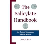 The Salicylate Handbook: Your Guide to Understanding Salicylate Sensitivity