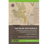 The Salme Ship Burials.Two Eighth-Century Mass Graves on Saaremaa Island, Estonia. Recent Research