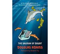 The Salmon of Doubt: Hitchhiking the Galaxy One Last Time (Dirk Gently)