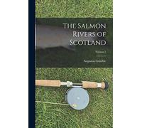 The Salmon Rivers of Scotland; Volume 2