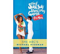 The Salsa Dancing Game for Men: The ABC's