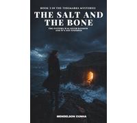 THE SALT AND THE BONE: The Pattern Was Never Random - And It’s Not Finished: 3 (The Tidemarks Mysteries)