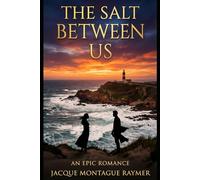 The Salt Between us: An Epic Romance