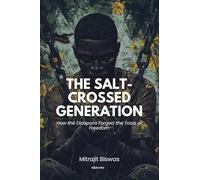 The Salt-Crossed Generation How the Diaspora Forged the Tools of Freedom