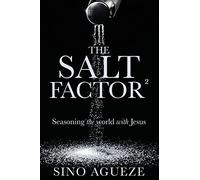The Salt Factor ²: Seasoning the world with Jesus