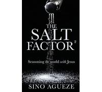 The Salt Factor ²: Seasoning the world with Jesus