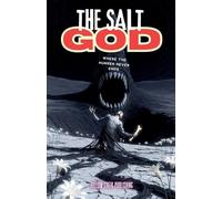 THE SALT GOD: Where the Hunger Never Ends