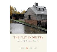 The Salt Industry: 452 (Shire Library)