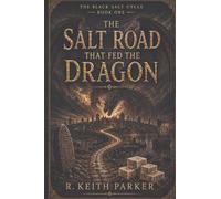 The Salt Road That Fed the Dragon