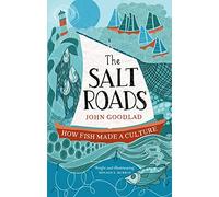 The Salt Roads: How Fish Made a Culture