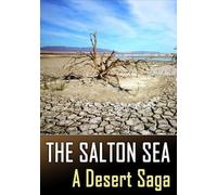 The Salton Sea: A Desert Saga