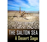 The Salton Sea: A Desert Saga