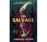 The Salvage : ‘A gothic tale with a powerful sense of place and an eerie atmosphere’ Sunday Times