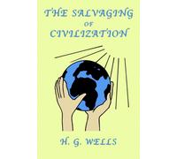 The Salvaging of Civilization : A Probable Future of Mankind