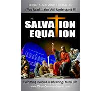 The Salvation Equation: Everything Involved In Obtaining Eternal Life