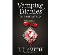 The Vampire Diaries: The Salvation: Unspoken: Book 12 (The Vampire Diaries)