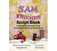 The Sam and Friends Script Book - A Collection of Sketches from Jim Henson’s First Television Show