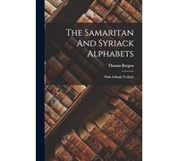 The Samaritan And Syriack Alphabets: With A Praxis To Each