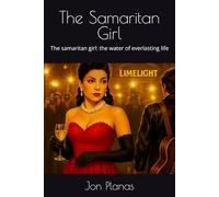 The Samaritan Girl: The samaritan girl: the water of everlasting life