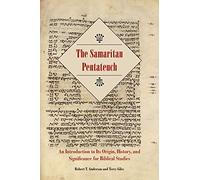 The Samaritan Pentateuch: An Introduction to Its Origin, History, and Significance for Biblical Studies (Sbl - Resources for Biblical Study (Paper))
