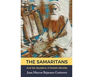 The Samaritans: And the Question of Jewish Identity