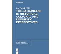 The Samaritans in Historical, Cultural and Linguistic Perspectives (Studia Samaritana, 11)
