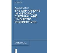 The Samaritans in Historical, Cultural and Linguistic Perspectives (Studia Samaritana)