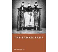 The Samaritans: Keepers of an Ancient Tradition (Forgotten Civilizations)
