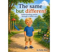 The same but different: Understanding autism through a child's eyes