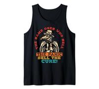 The Same Ones WHO Sell The Panic Sell The Cure! Tank Top