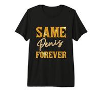 The Same Penis Forever Png Premium T-Shirt