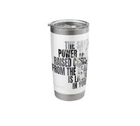 The Same Power that Raised Christ from Dead is Living in You Stainless Steel Insulated Tumbler