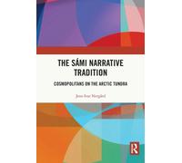 The Sami Narrative Tradition : Cosmopolitans on the Arctic Tundra