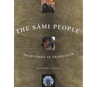 The Sami People: Traditions in Transitions by Lehtola, Veli-pekka Published by University of Chicago Press (2005)